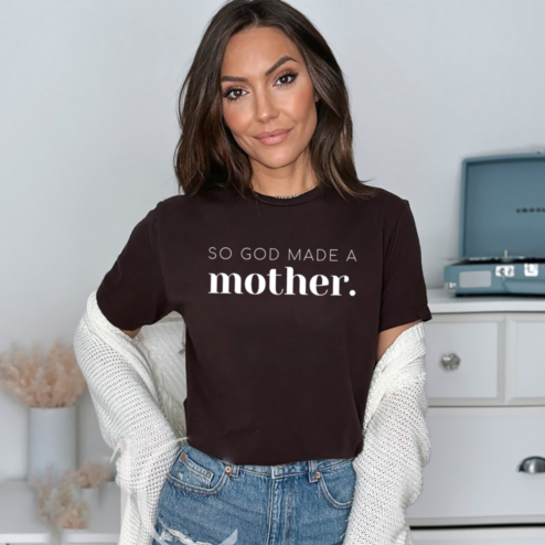 So God Made A Mother Shirt