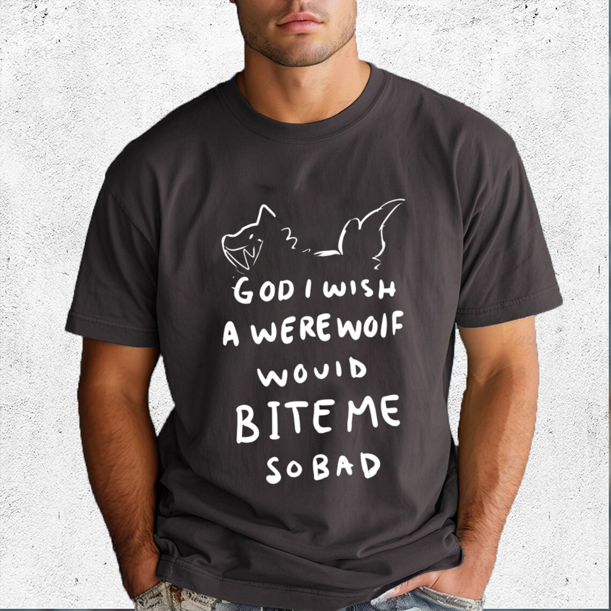 God I Wish A Were Wolf Would Bite Me So Bad Shirt