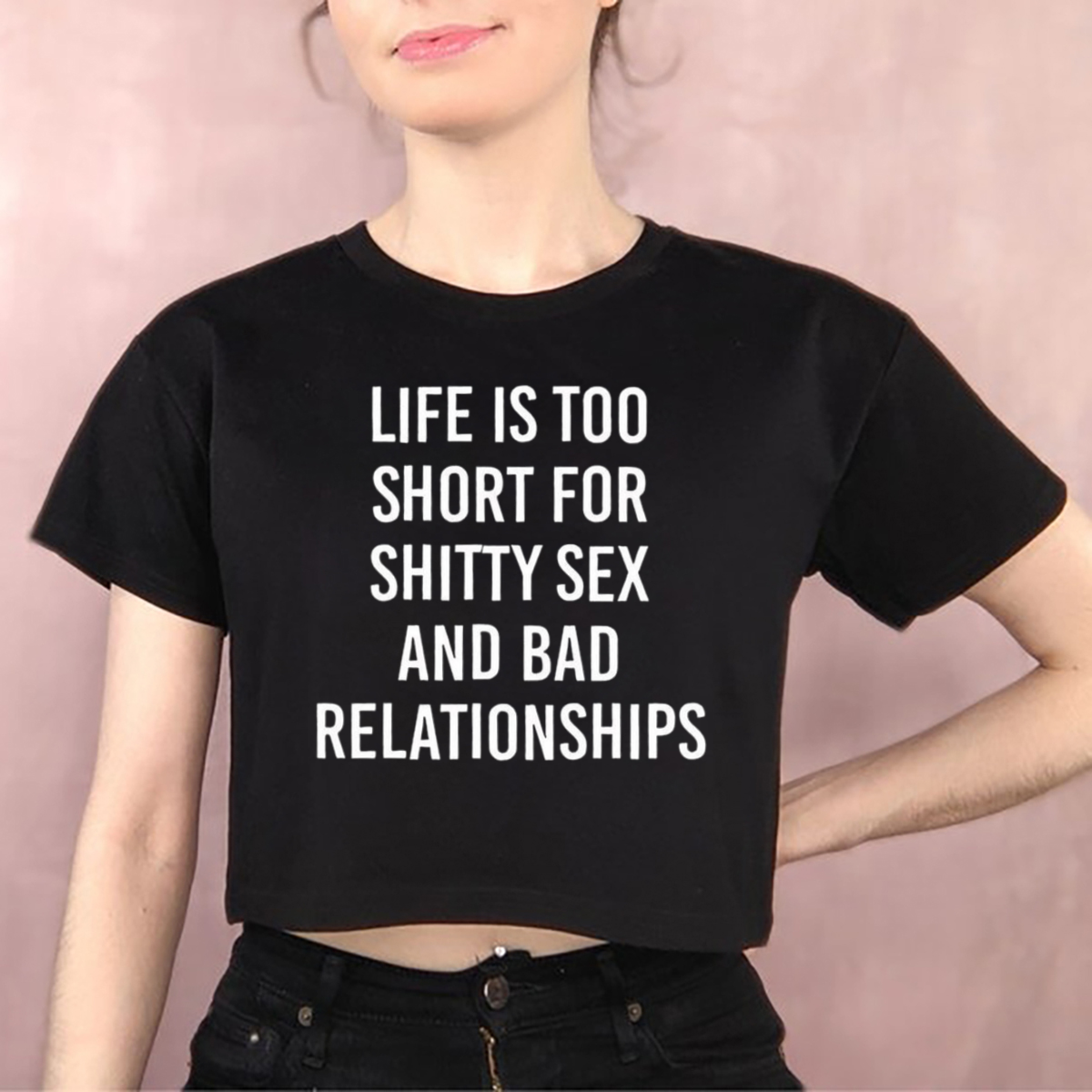 Like Is Too Short For Shitty Sex And Bad Relationships Shirt - Picturestees  Clothing LLC