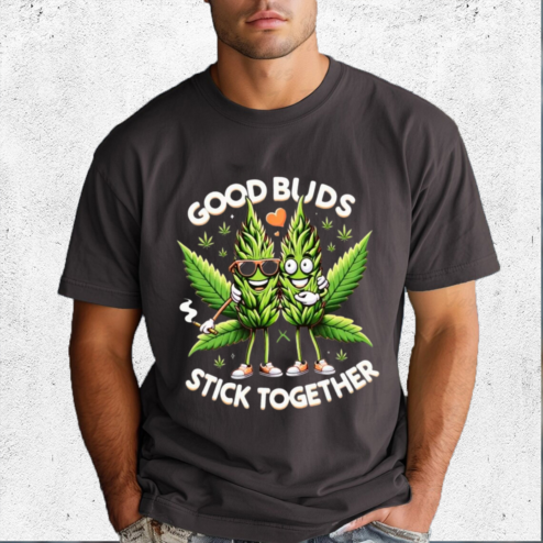 Weed Cannabis Good Buds Stick Together Shirt