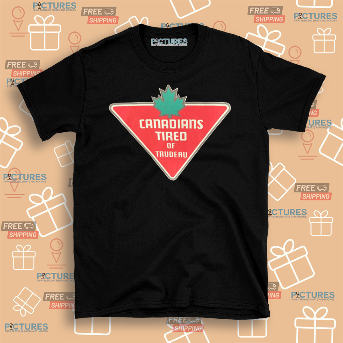 Canadians Tired Of Trudeau Shirt