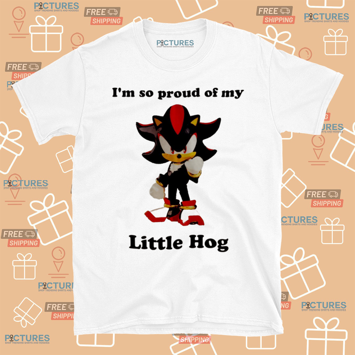 Hog Sonic I Am So Proud Of My Little Hog Shirt