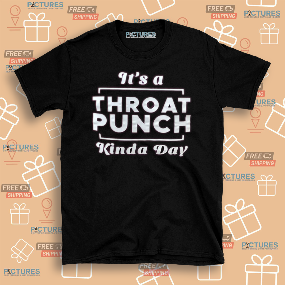 It Is A Throat Punch Kinda Day 2024 Shirt