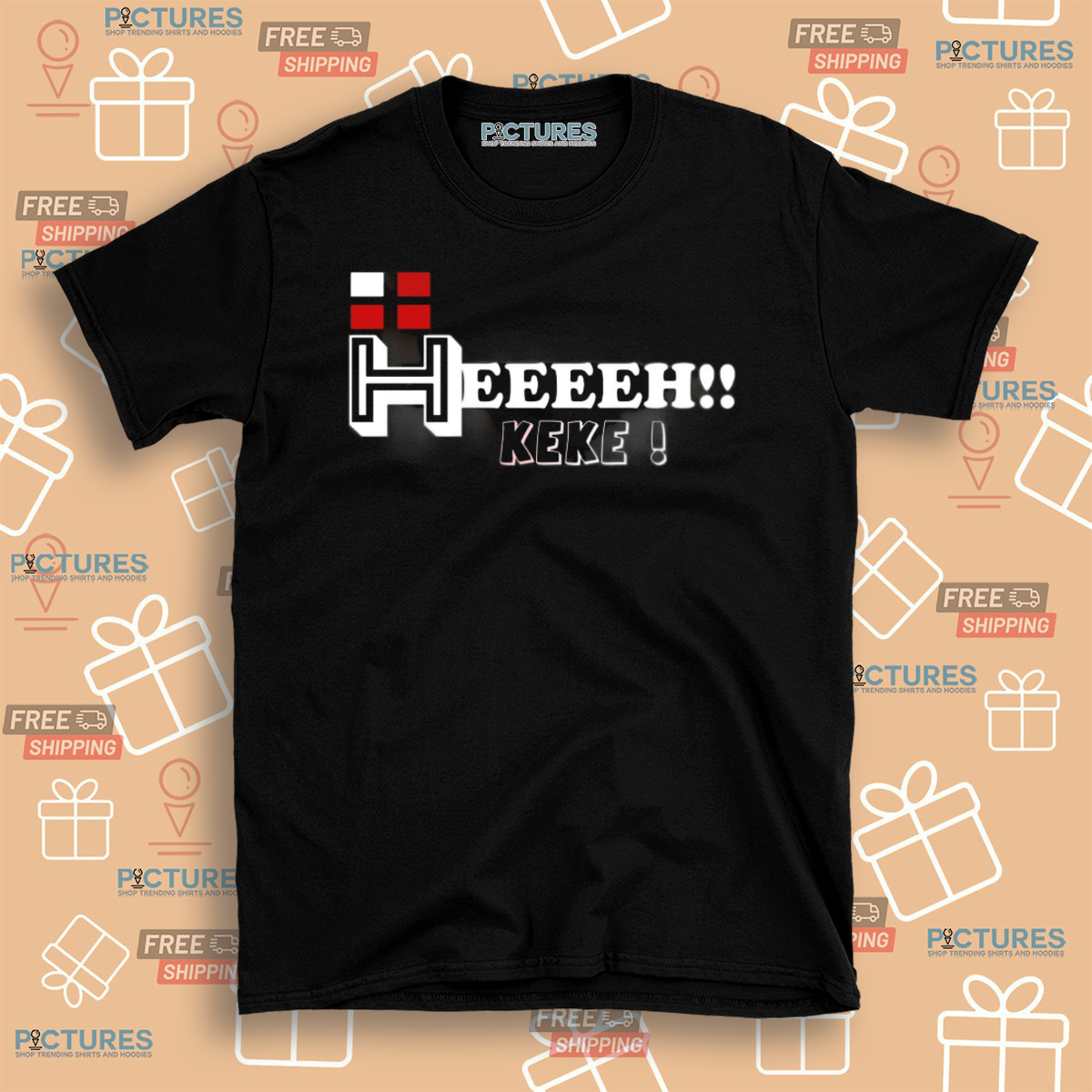 Heeeh Keke Shirt