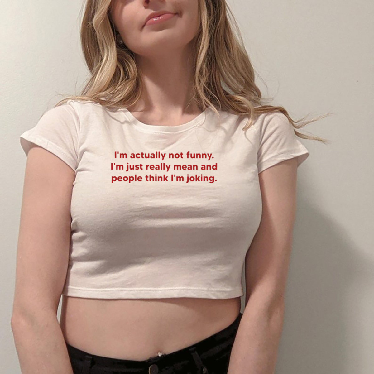 I Am Actually Not Funny I Am just Really Mean And People Think I Am Joking Shirt