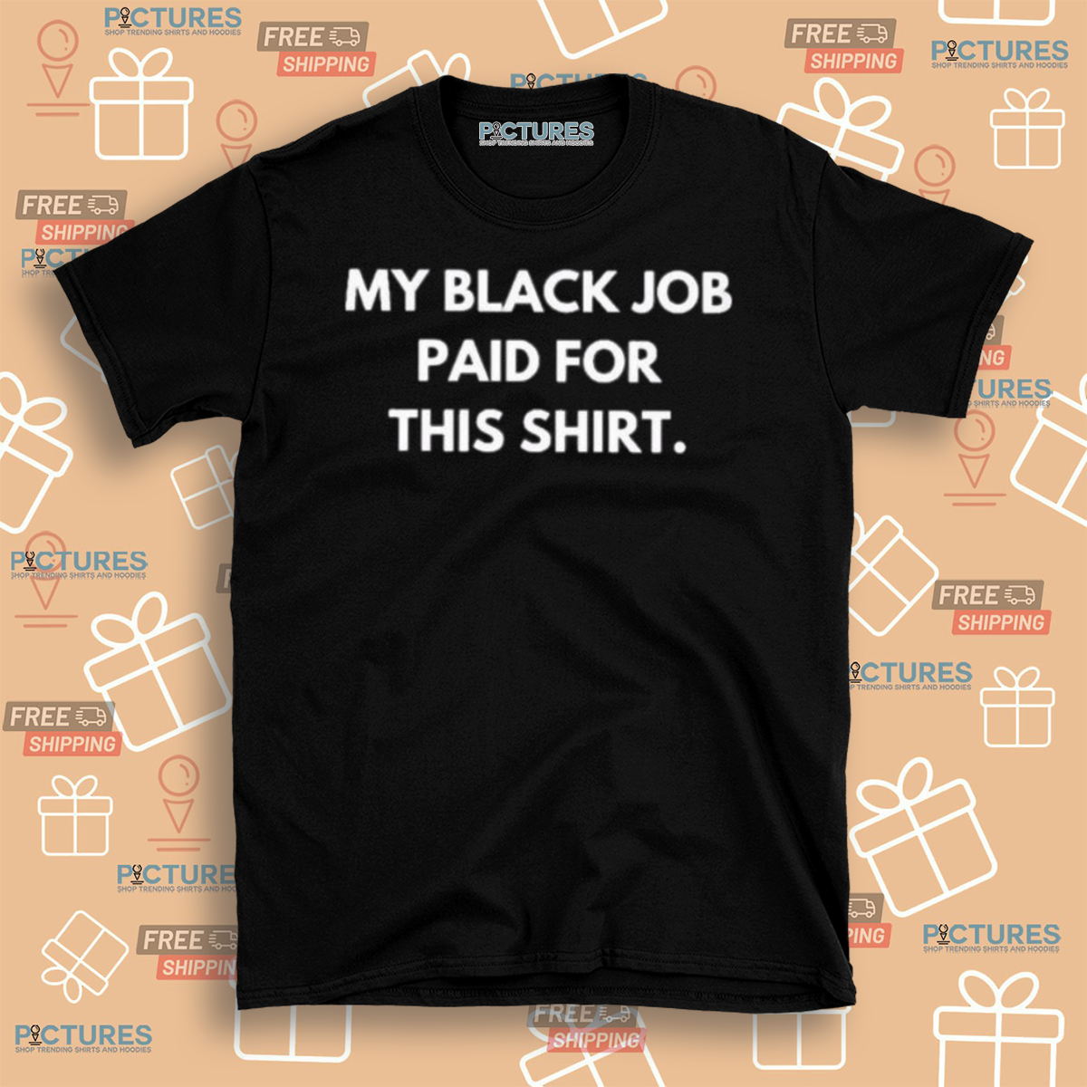 My Black Job Paid For This Shirt 2024 Shirt