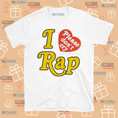 Rapsody I Love Rap Please Dont Cry Shirt