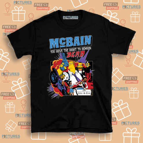 Simpsons McBain You Have The Right To Remain Dead Shirt