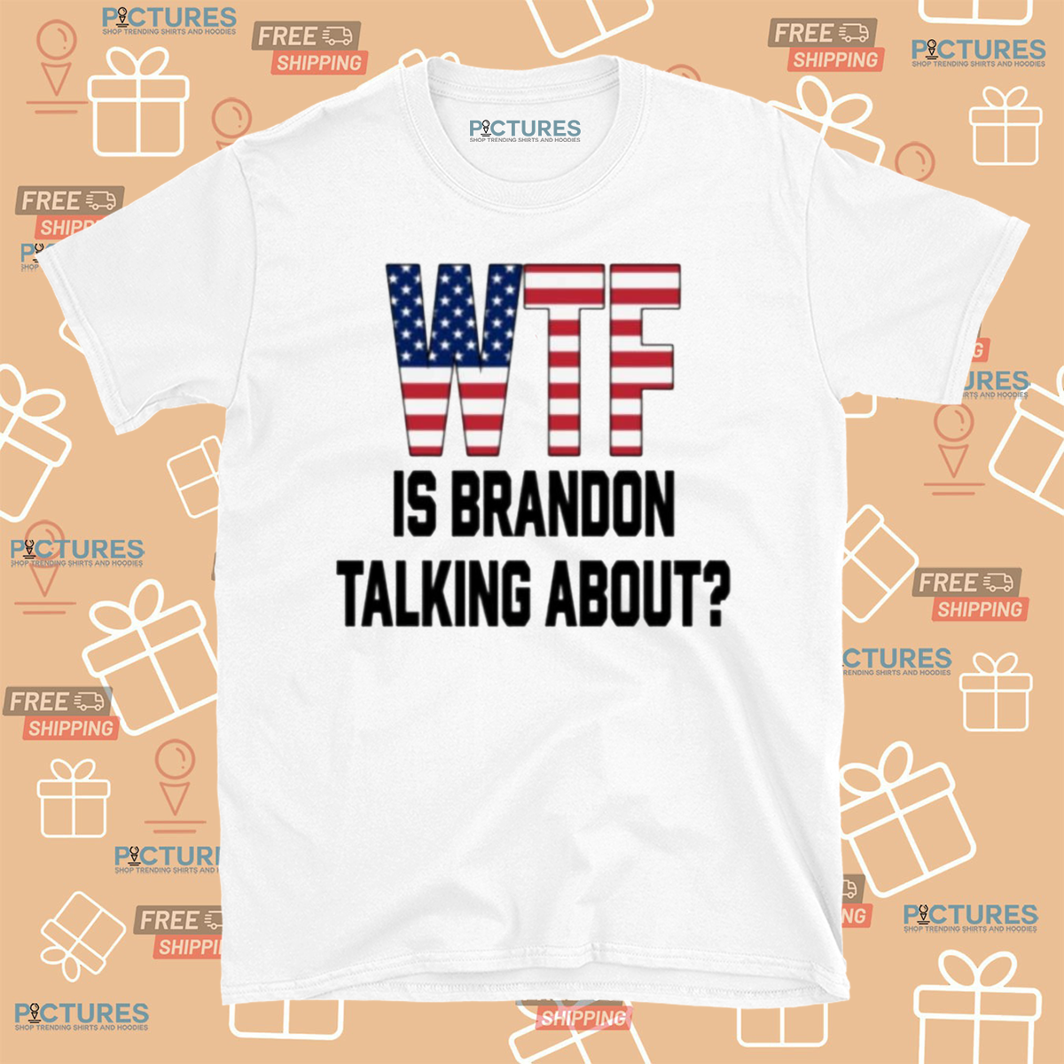 WTF Is Brandon Talking About American Flag Shirt