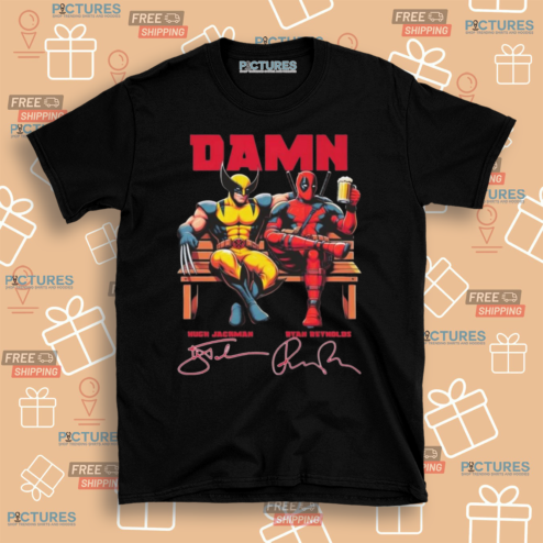 Deadpool 4 Damn Wolverine Hugh Jackman And Ryan Reynolds Movies Signatures Shirt