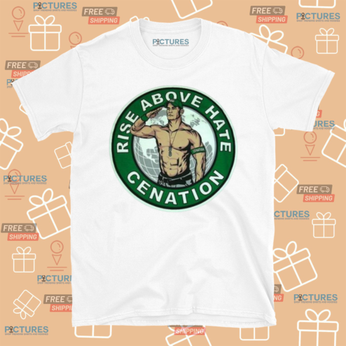 John Cena Rise Above Hate Cenation 2024 Shirt