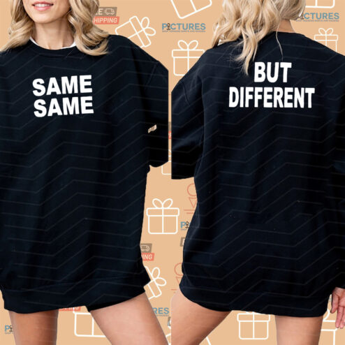 Same Same But Different 2024 Shirt