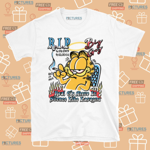 Garfield Rip Big Guy Real Gs Move In Silence Like Lasagna Shirt