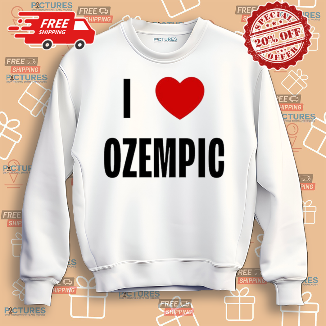 I Love Ozempic Shirt I Love Ozempic Shirt