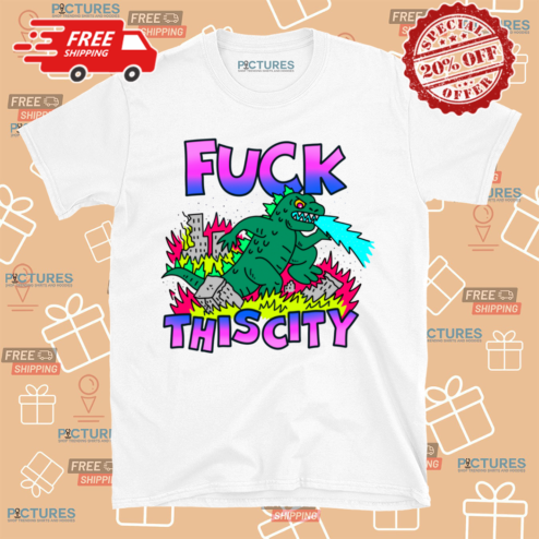 Godzilla Fuck This City Shirt
