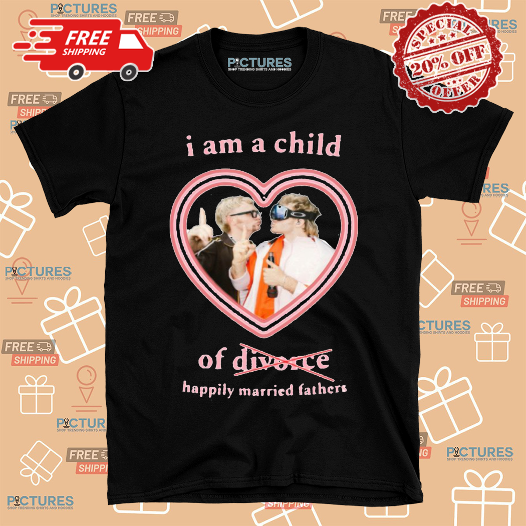 I Am A Child Of Divorce Happily Married Fathers shirt