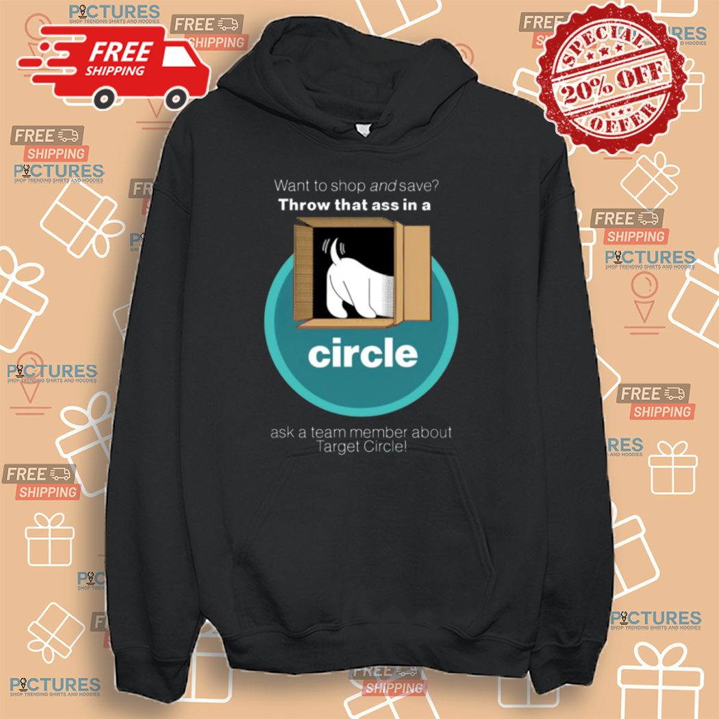 Dog Want To Shop And Save Throw That Ass In A Circle Shirt - Picturestees  Clothing LLC