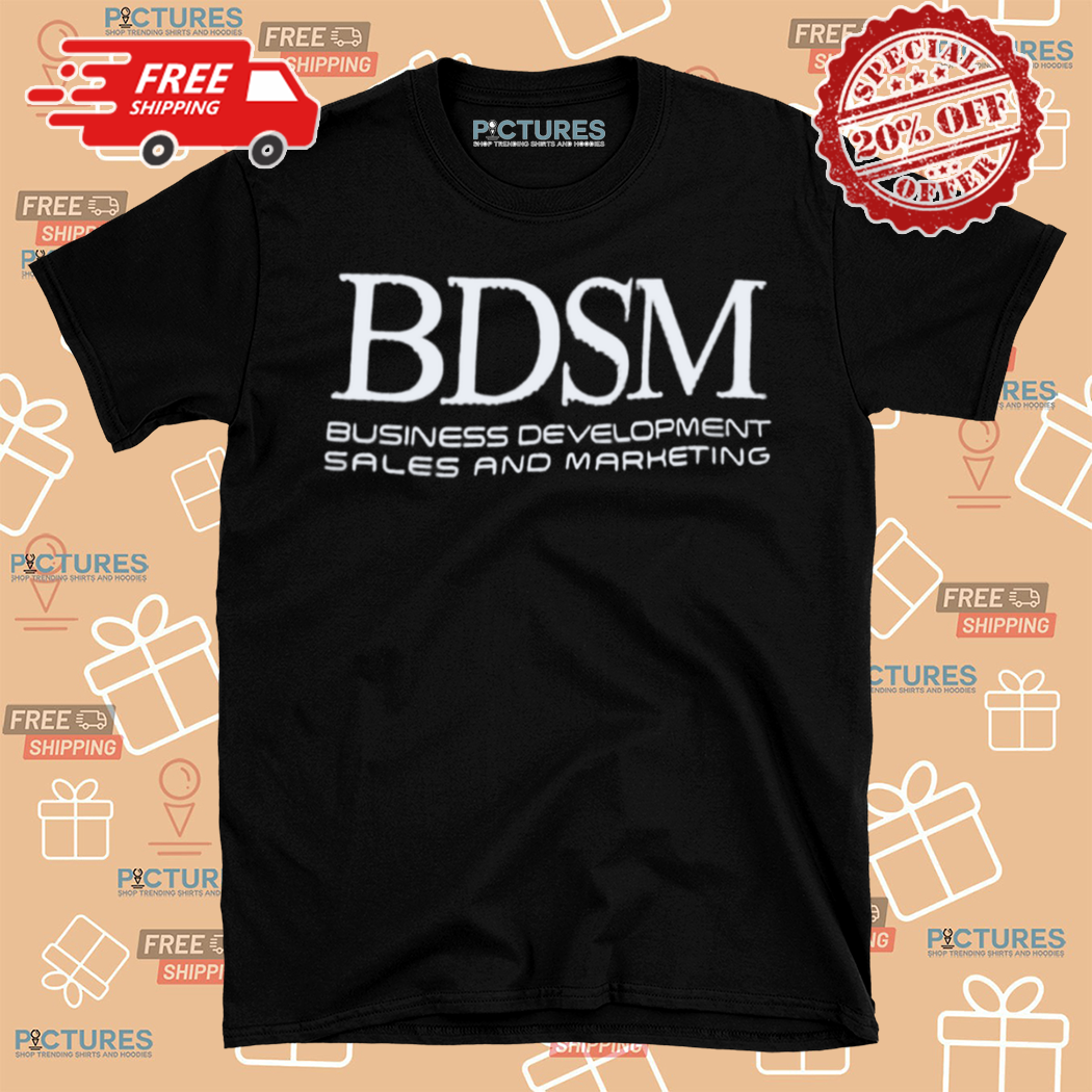 BDSM Business Development Sales And Marketing Shirt
