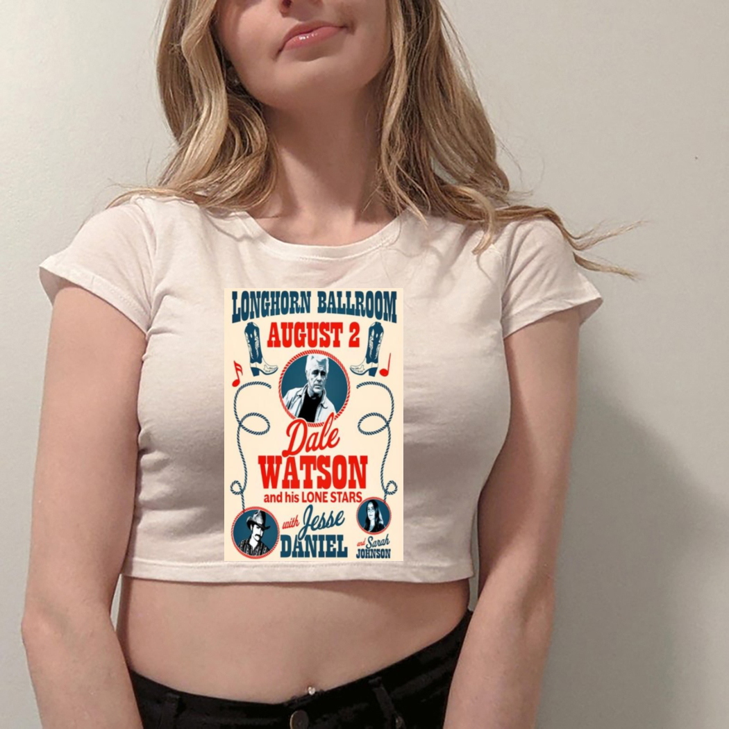Dale Watson And His Lone Stars Longhorn Ballroom Aug 2 2024 in Dallas TX Shirt Dale Watson And His Lone Stars Longhorn Ballroom Aug 2 2024 in Dallas TX Shirt