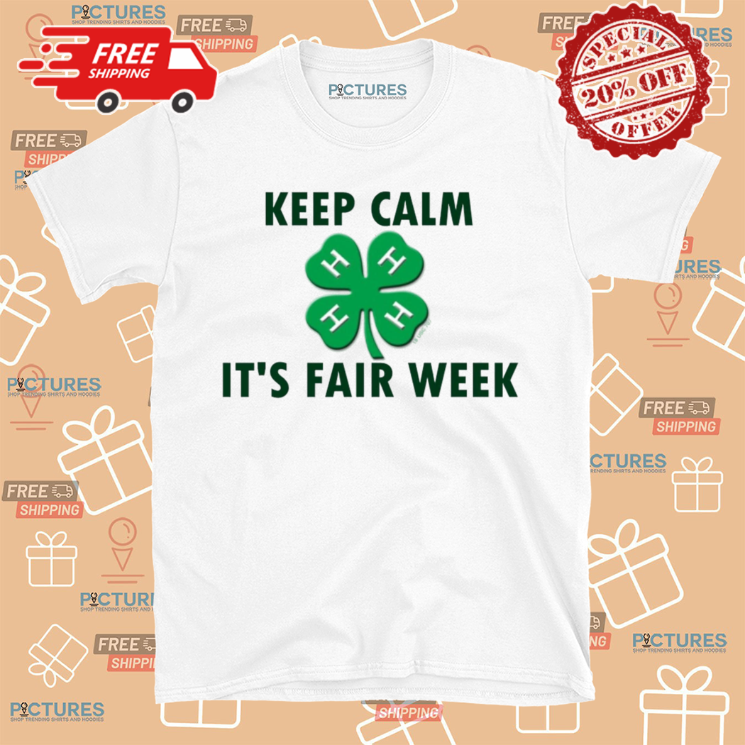 Keep Calm It Is Fair Week Shirt