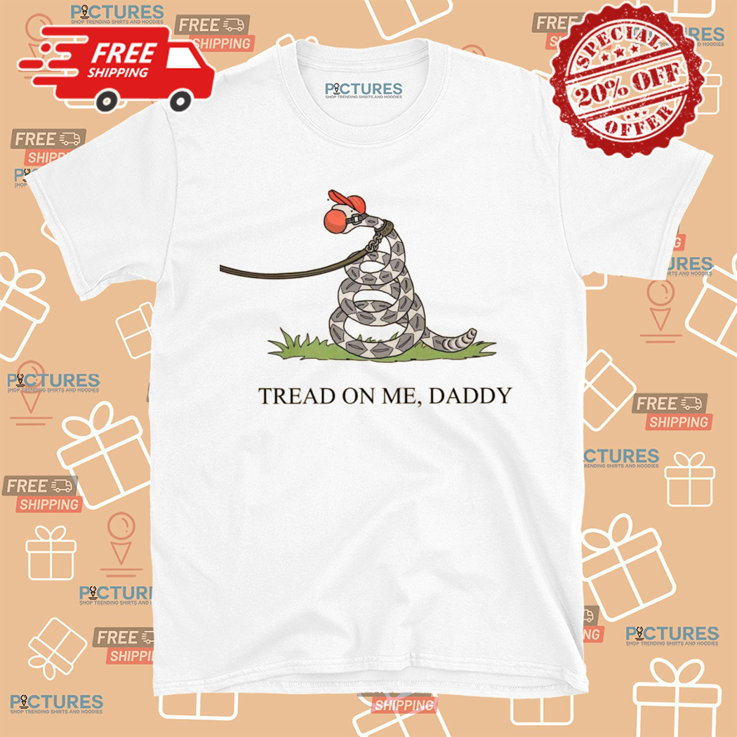 Snake Tread On Me Daddy BDSM Shirt