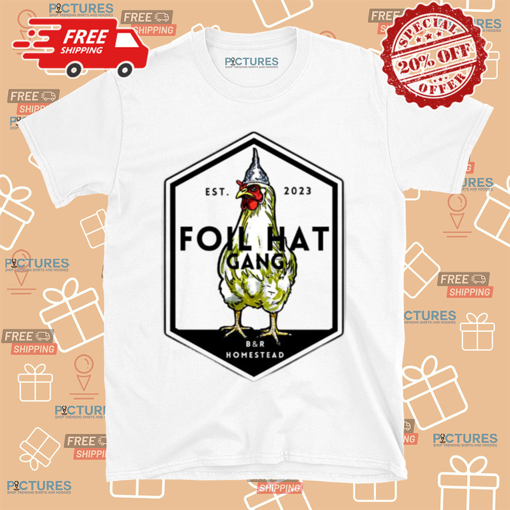 B And R Homestead Foil Hat Gang Shirt