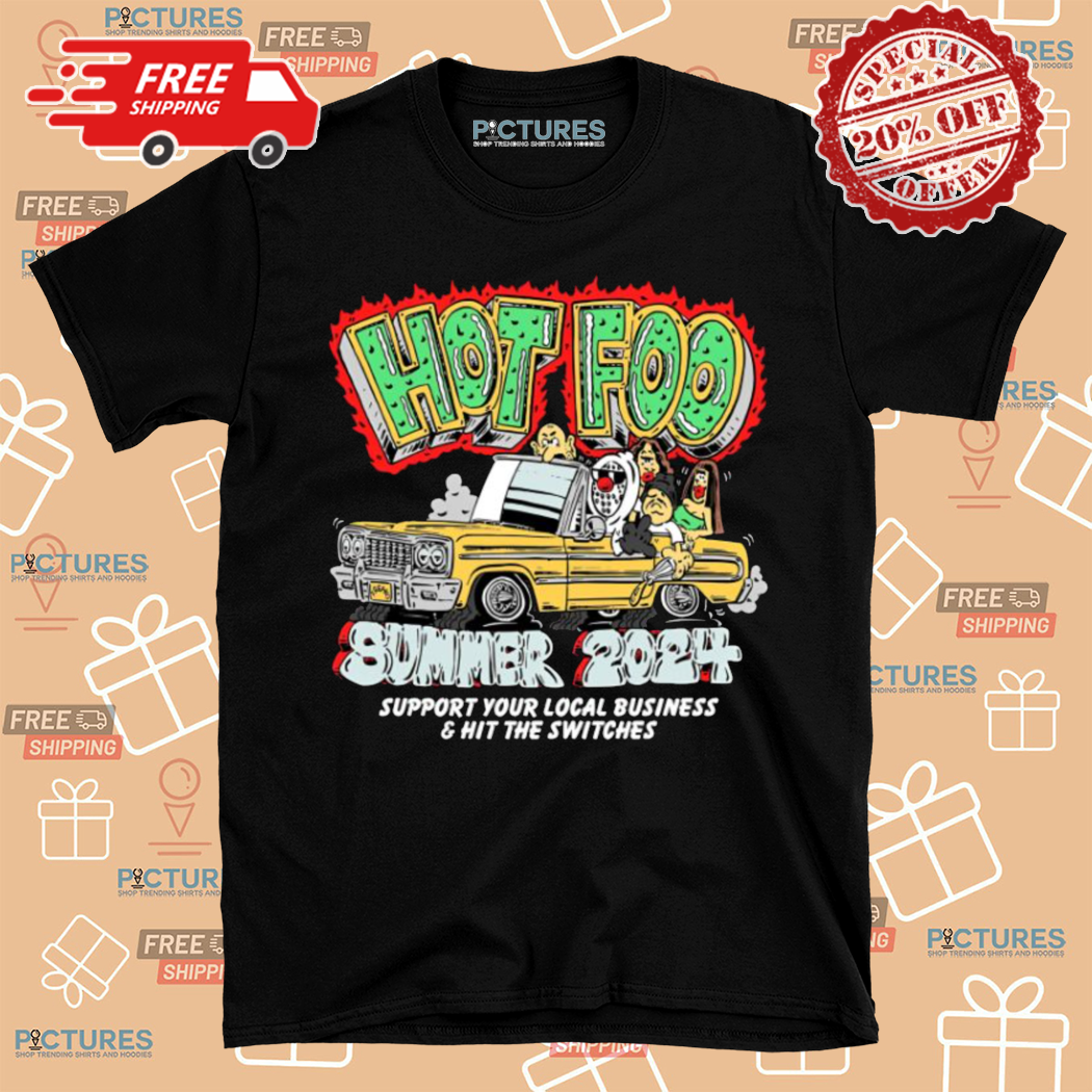 Foosgonewild Hot Foo Summer 2024 Support Your Local Business And hit The Sưitches Shirt
