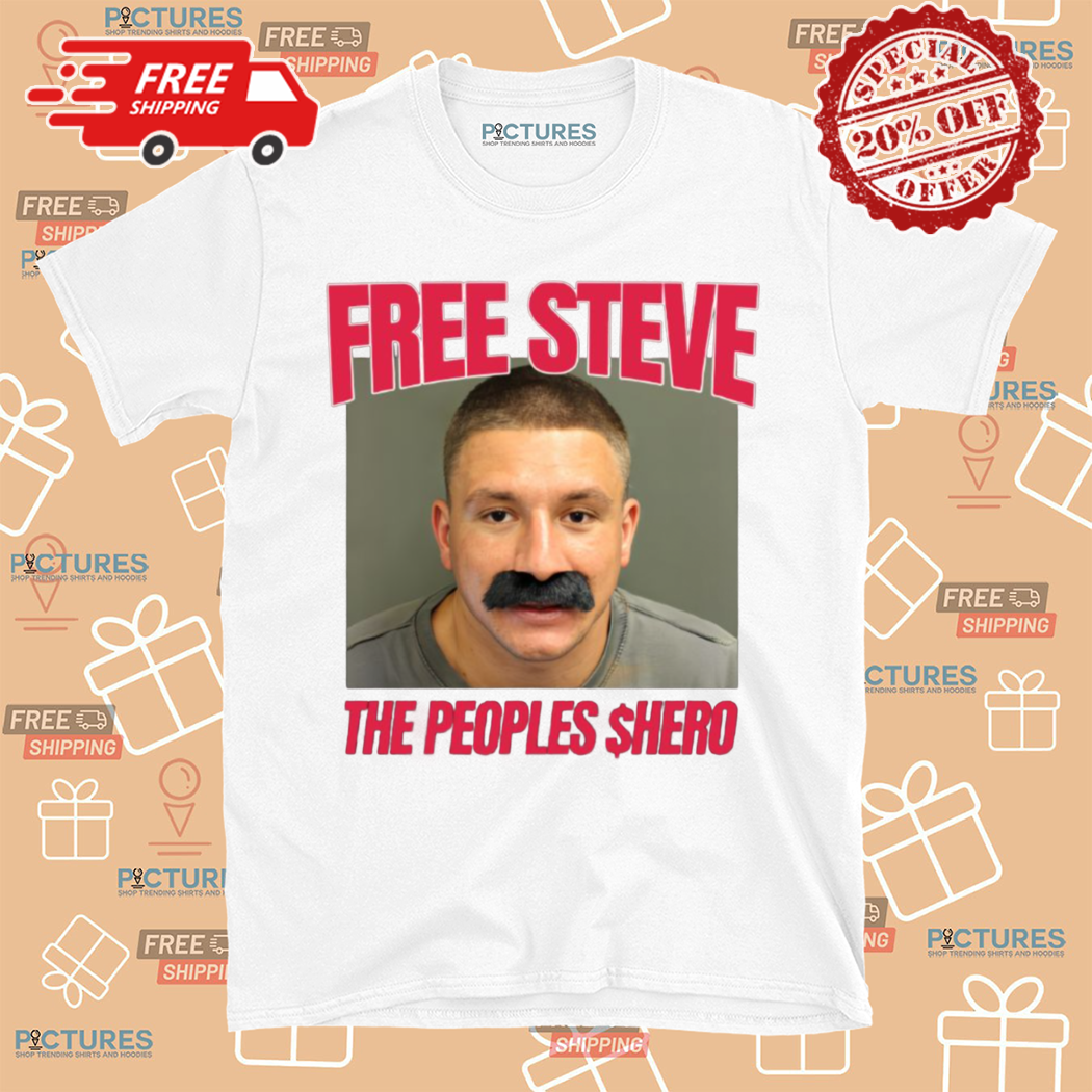 Free Steve The Peoples Hero Shirt