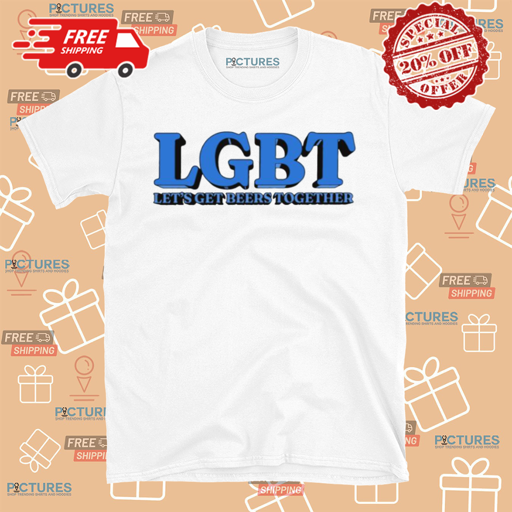 LGBT Lets Get Beers Together Shirt