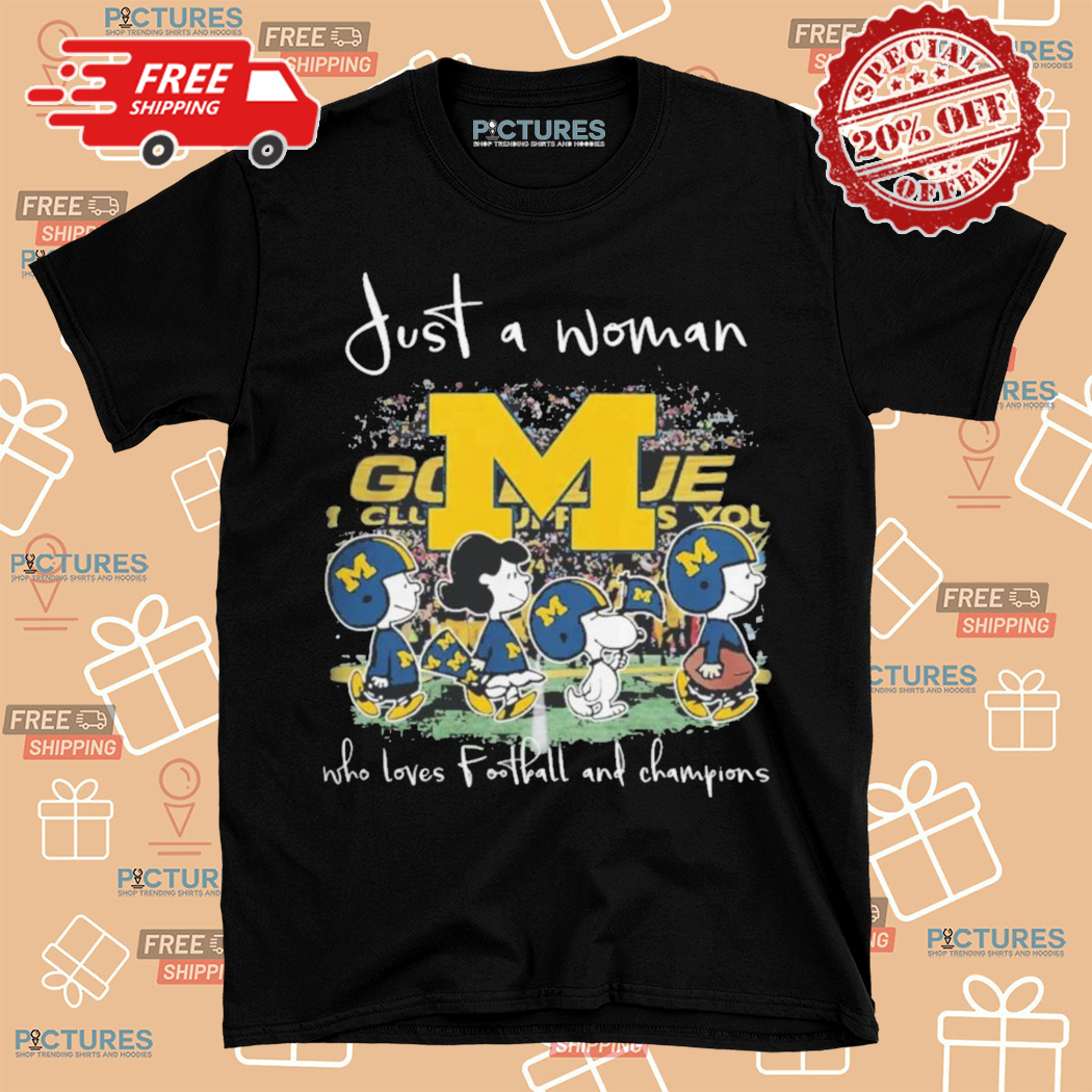 Peanuts Characters Michigan Wolverines Just A Woman Who Loves Football And Champions Shirt