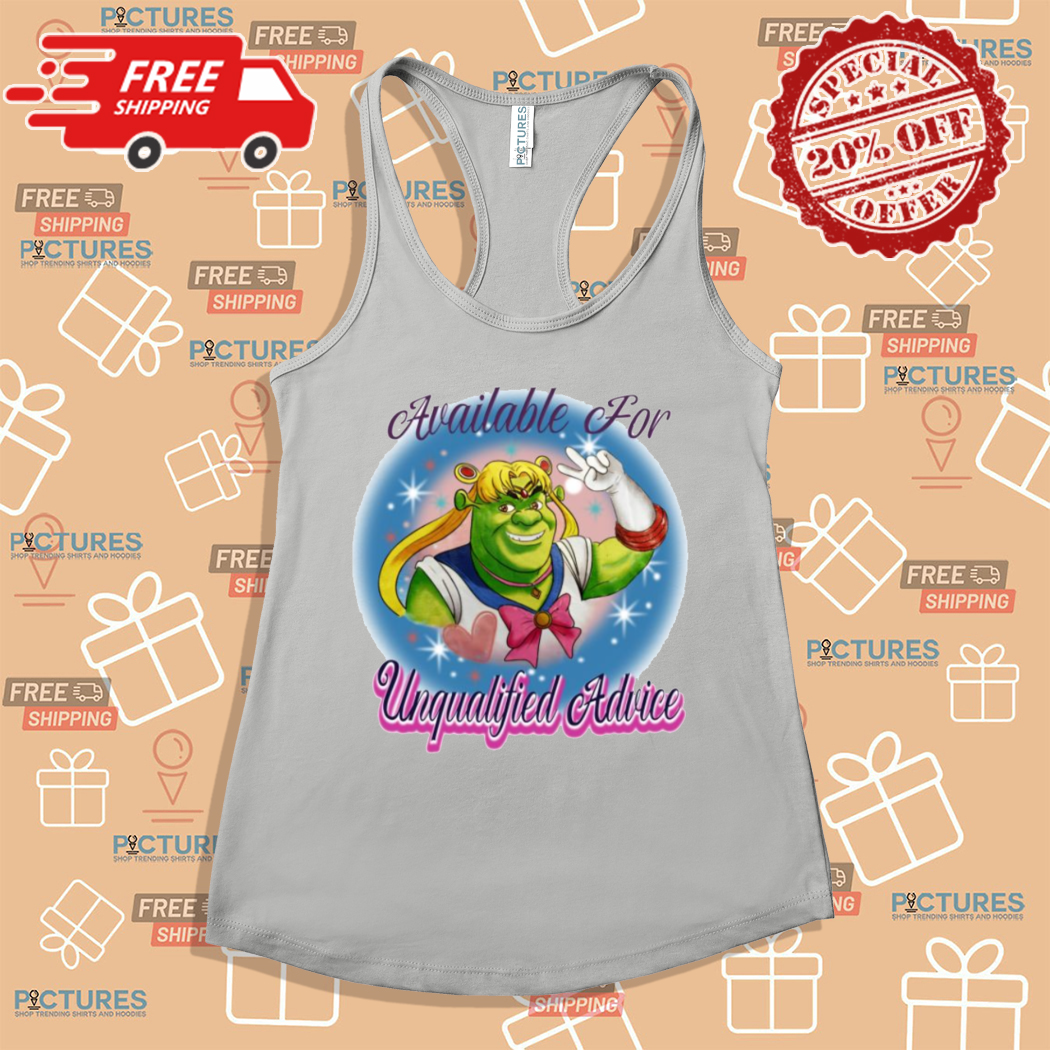 Sherk Sailor Moon Available For Unqualified Advice Shirt Sherk Sailor Moon Available For Unqualified Advice Shirt