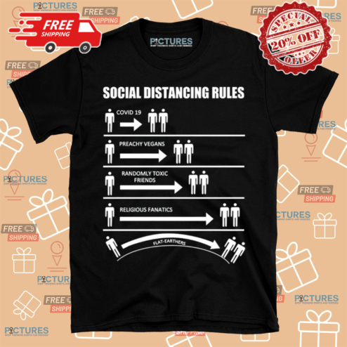 Social Distancing Rules Covid 19 Preachy Vegans Randomly Shirt