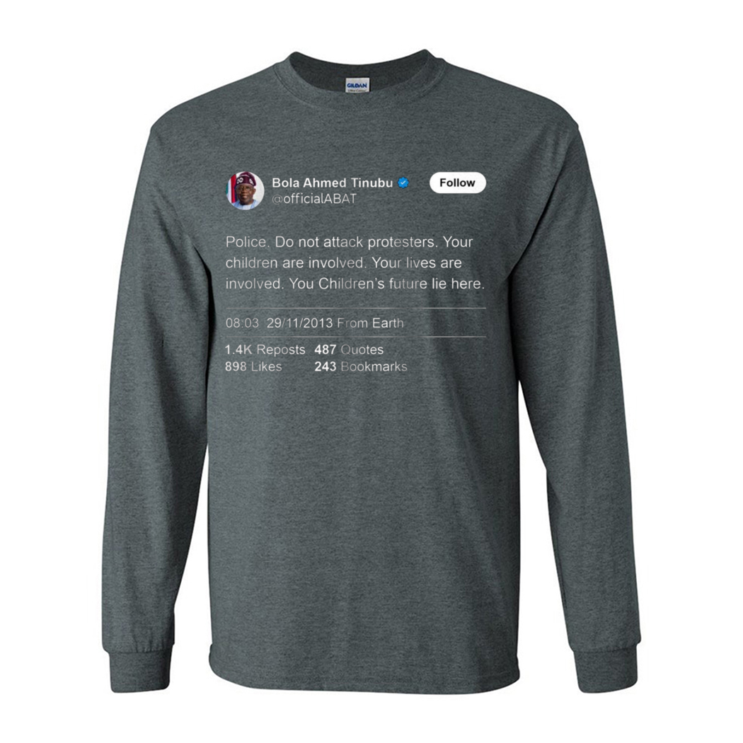 Bola Ahmed Tinubu Police Do not Attack Protesters Shirt Bola Ahmed Tinubu Police Do not Attack Protesters Shirt