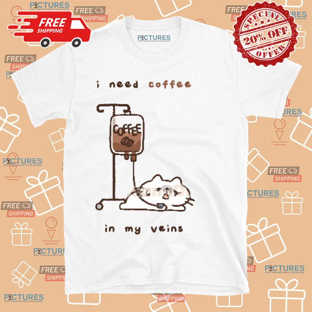 Cat I Need Coffee In My Veins Shirt