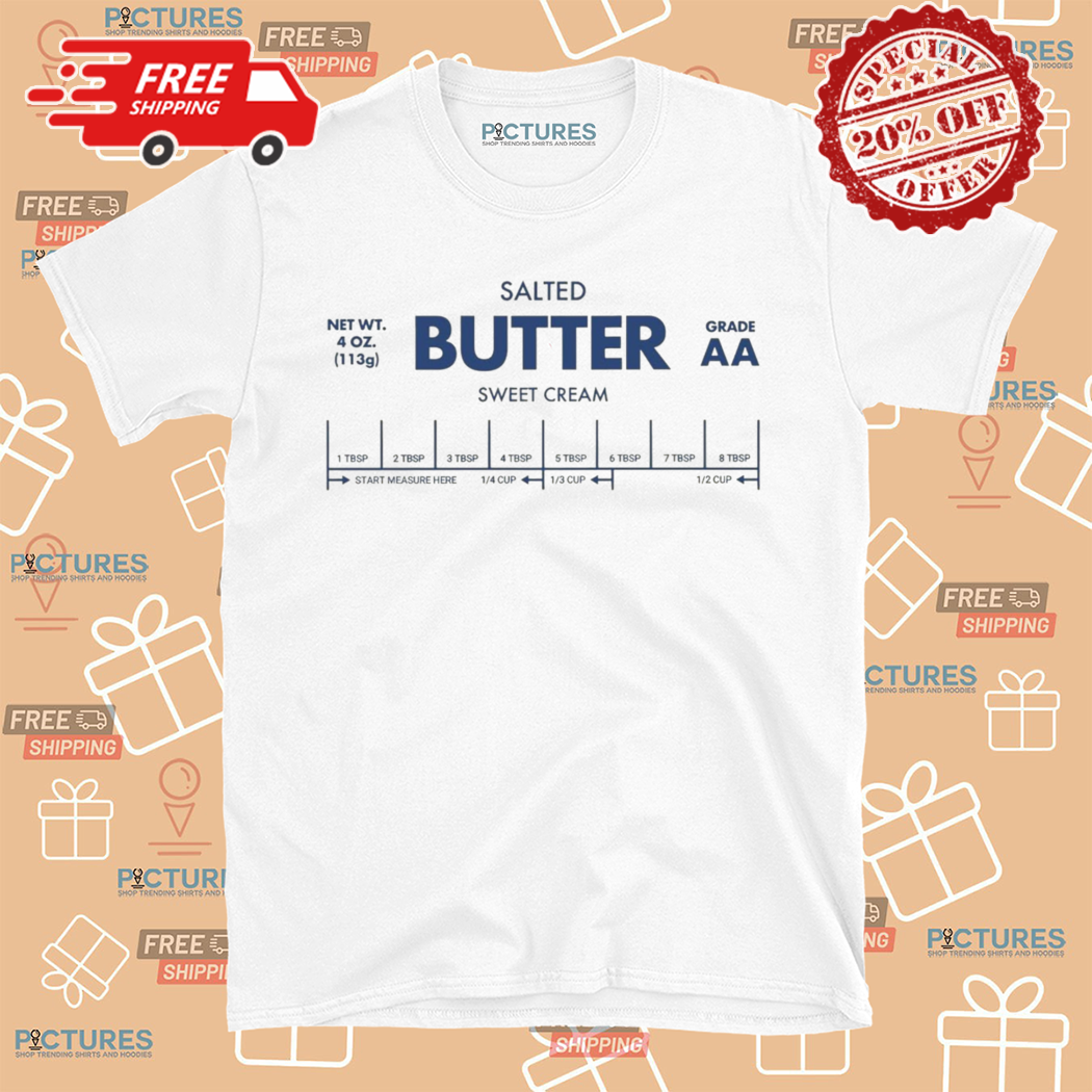 Salted Butter Sweet Cream Grade AA 2024 Shirt