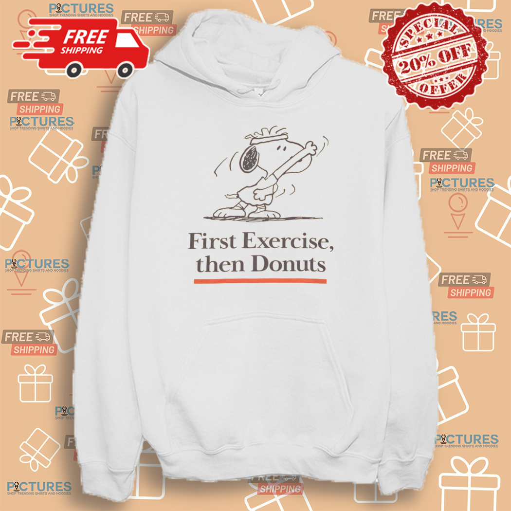 Snoopy First Exercise Then Donuts Shirt Snoopy First Exercise Then Donuts Shirt