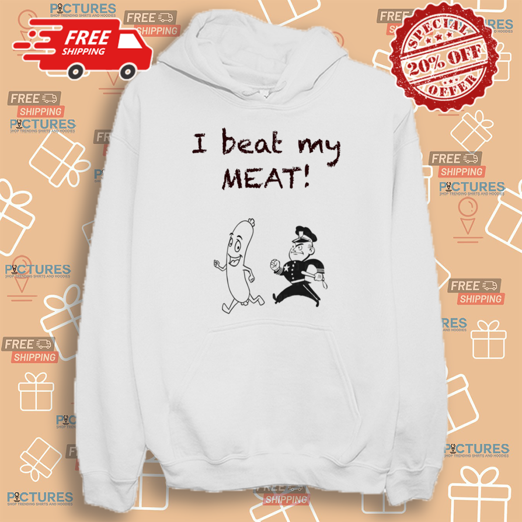 I Beat My Meat Shirt - Picturestees Clothing LLC