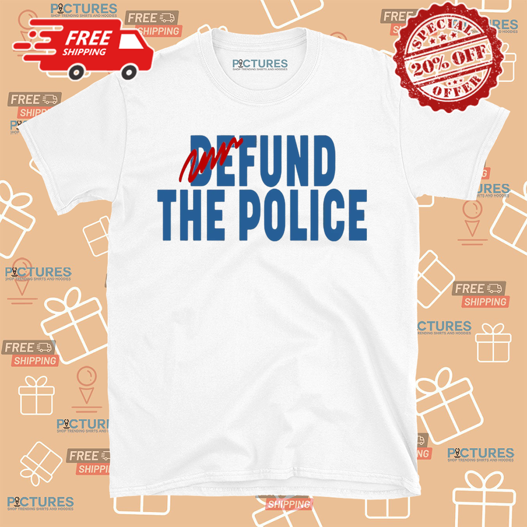 Defund the Police Shirt