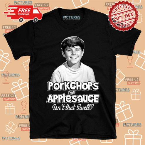 Pork Chops And Apple Sauce Is Not That Swell Shirt