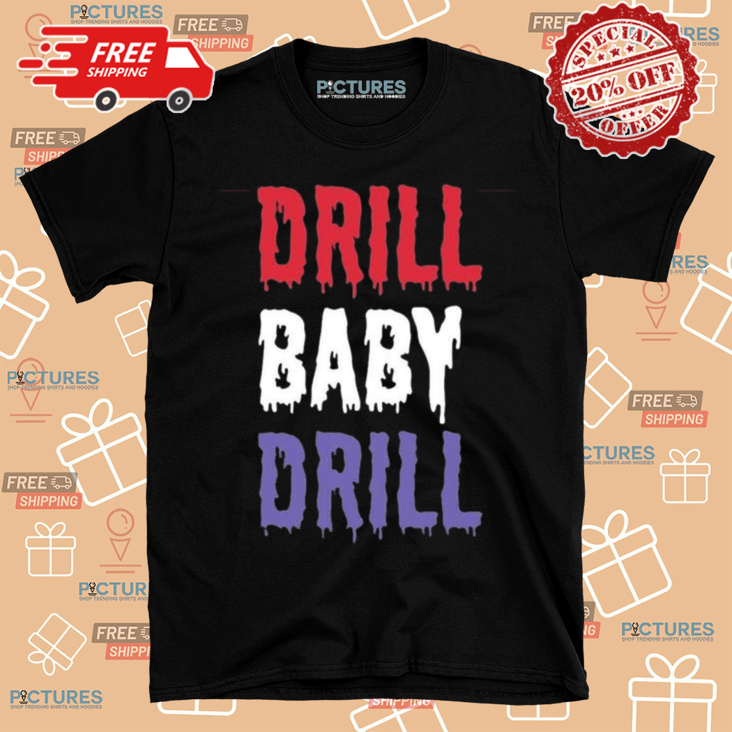 Red White and Blue Drill Baby Drill 2024 Shirt