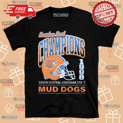 Bourbon Bowl Champions South Central Louisiana State Mud Dogs 1998 Shirt