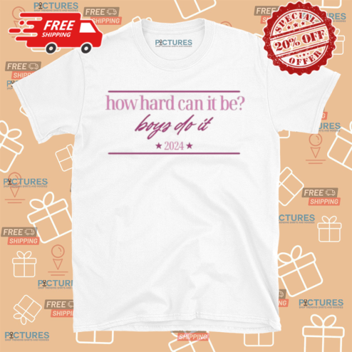 Hhcibbdi Pink Logo How Hard Can It Be Boys Do It 2024 Shirt
