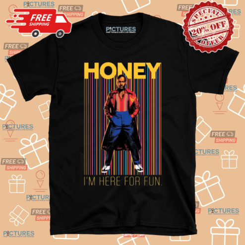 Kevin Honey I Am Here For Fun Shirt