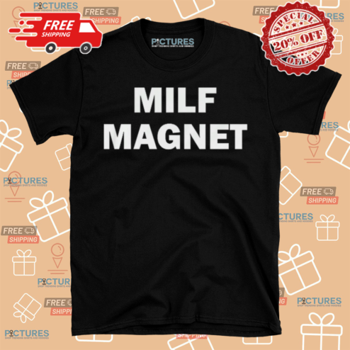 MILF Magnet 2024 Shirt