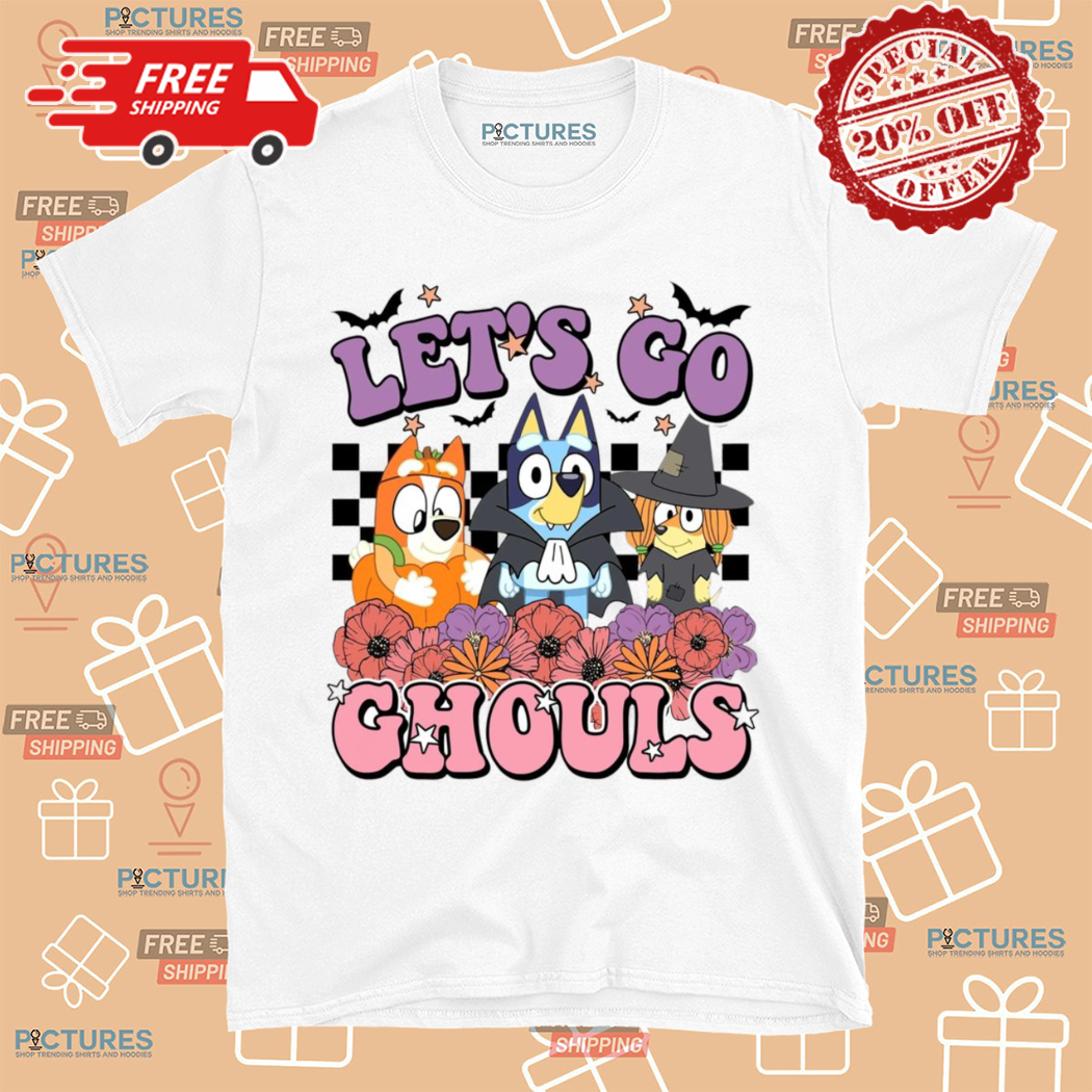 Bluey Lets Go Ghouls Halloween Shirt