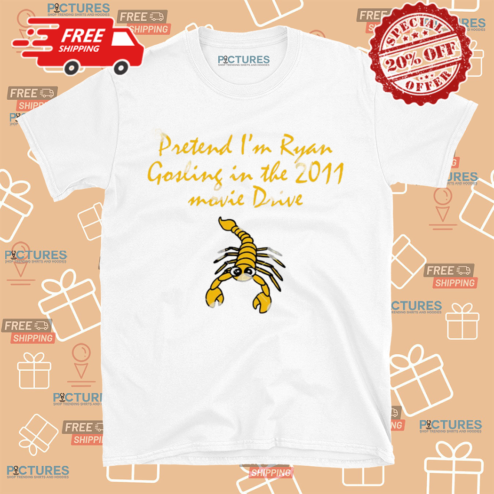 Shrimp Pretend Im Ryan Gosling In The 2019 Movie Drive Shirt
