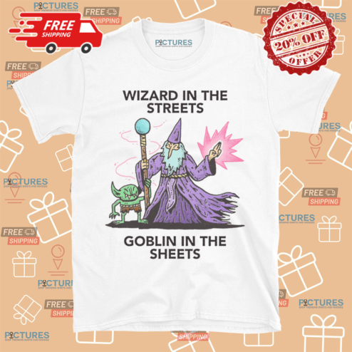 Wizard In The Streets Goblin In The Sheets Shirt
