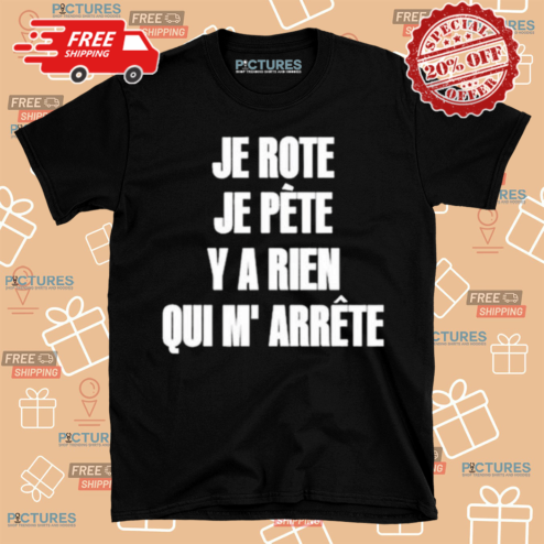 Eden Front Populaire Era Je Rote Je Pete Y A Rien Qui M Arrete Shirt
