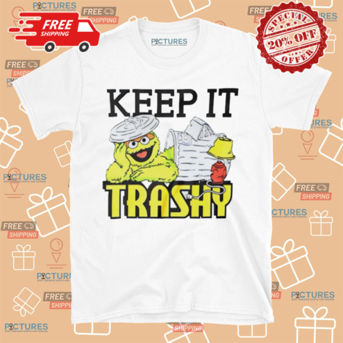 Sesame Street Oscar The Grouch Keep It Trashy Shirt