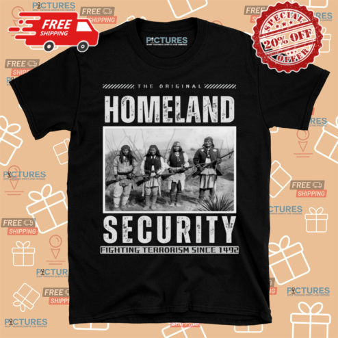 The Original Homeland Security Fighting Terrorism Since 1492 Shirt